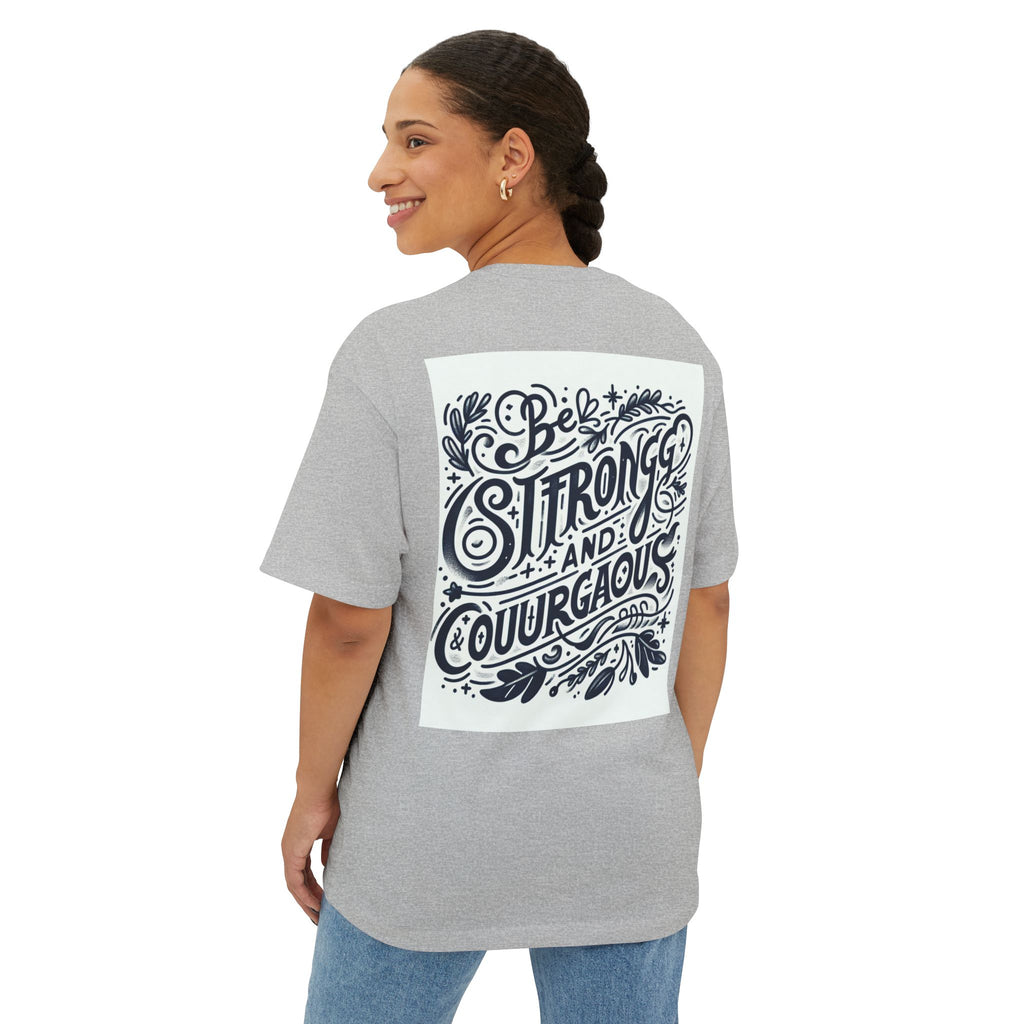 Inspirational Unisex Oversized Boxy Tee - Be Strong and Courageous