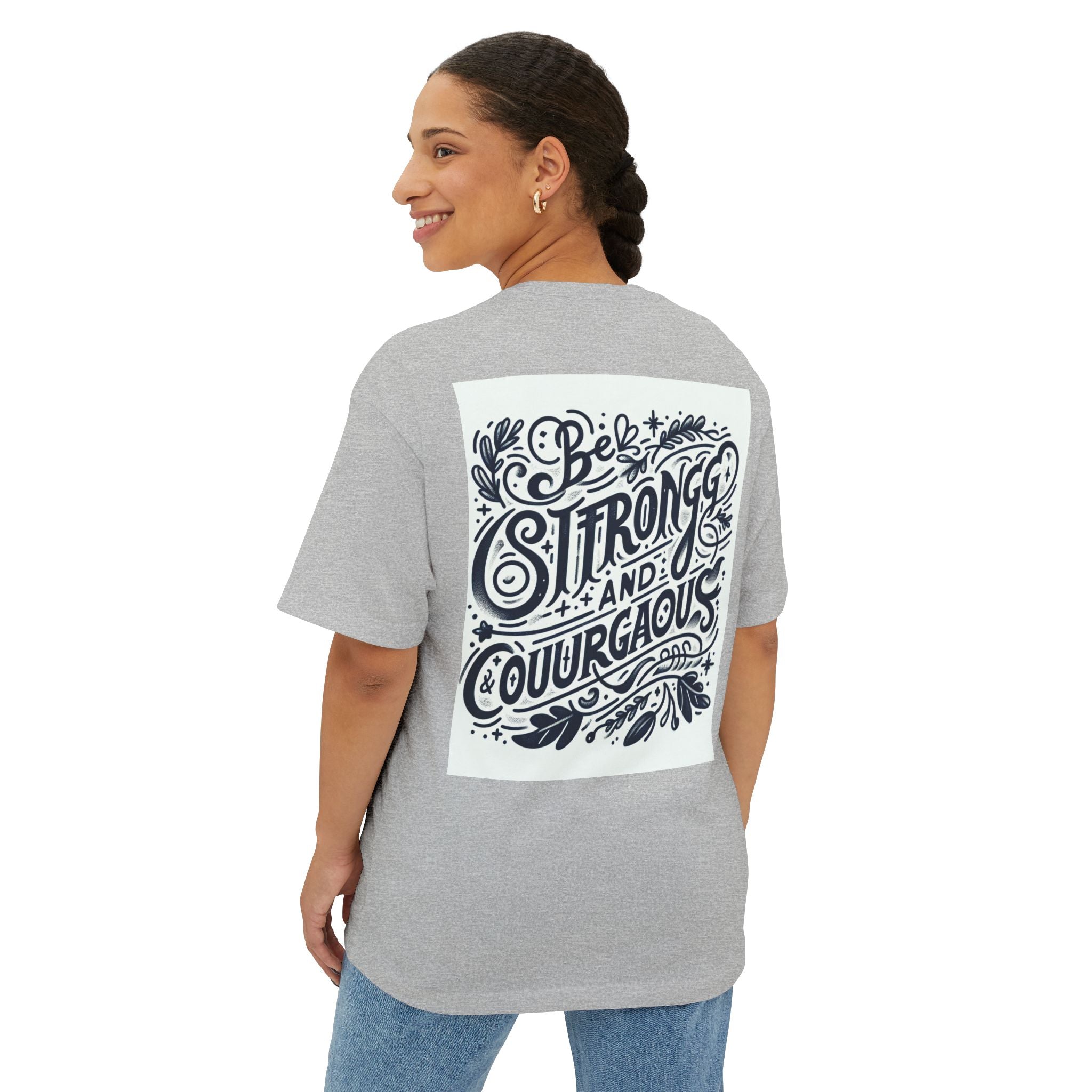 Inspirational Unisex Oversized Boxy Tee - Be Strong and Courageous