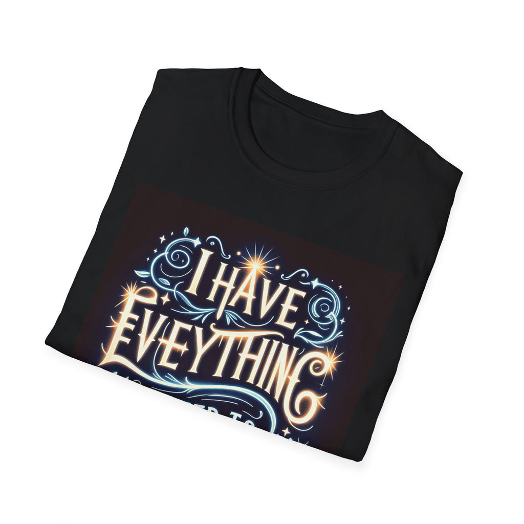 Motivational Unisex Softstyle T-Shirt - 'I Have Everything I Need to Succeed'