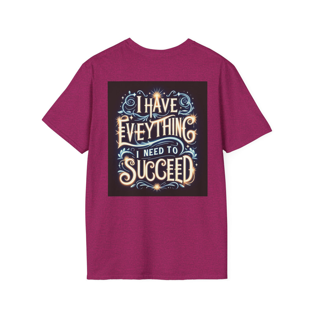 Motivational Unisex Softstyle T-Shirt - 'I Have Everything I Need to Succeed'