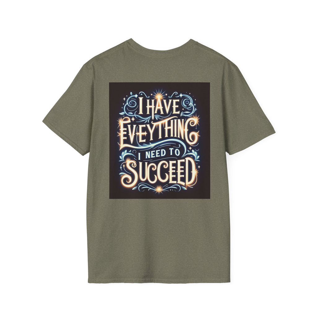 Motivational Unisex Softstyle T-Shirt - 'I Have Everything I Need to Succeed'