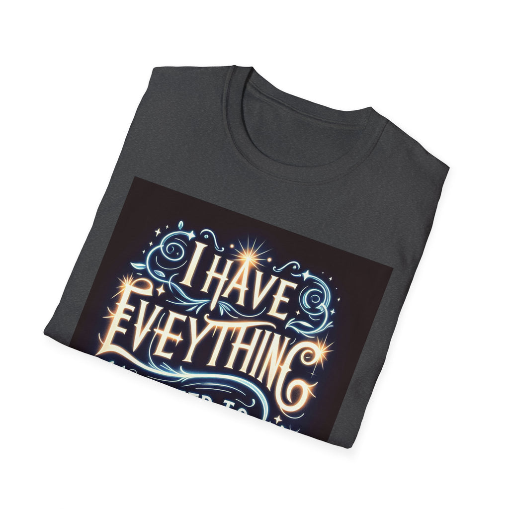Motivational Unisex Softstyle T-Shirt - 'I Have Everything I Need to Succeed'