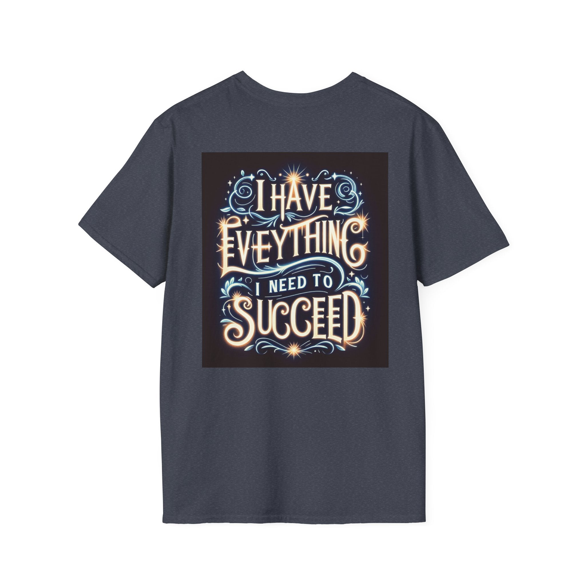Motivational Unisex Softstyle T-Shirt - 'I Have Everything I Need to Succeed'