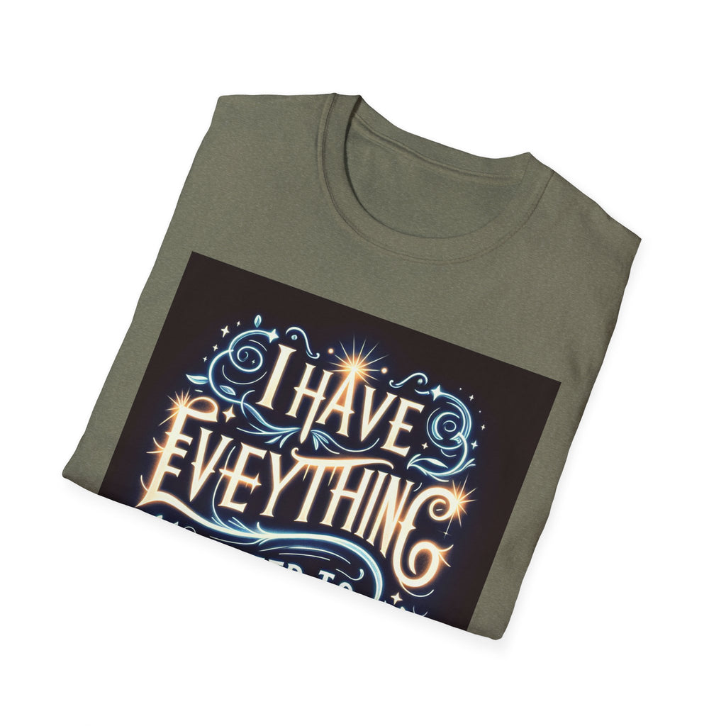 Motivational Unisex Softstyle T-Shirt - 'I Have Everything I Need to Succeed'