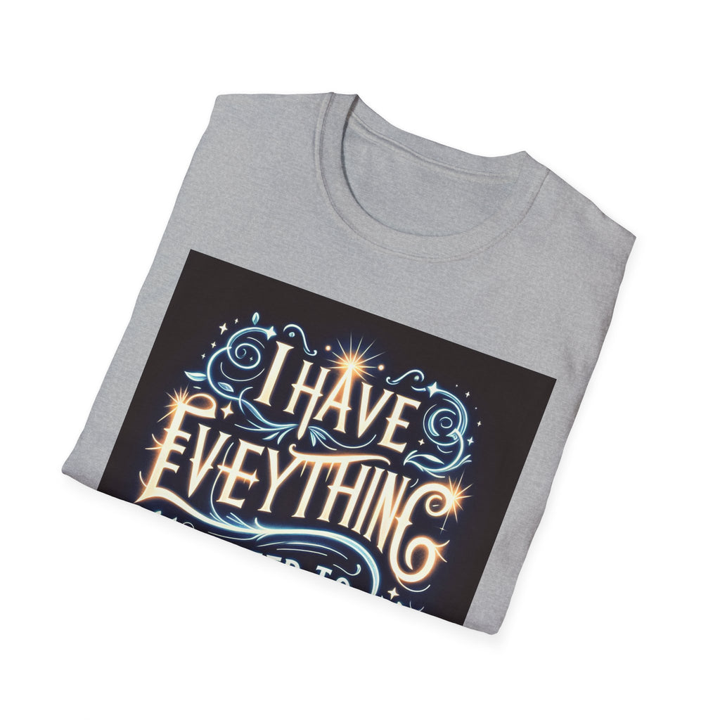 Motivational Unisex Softstyle T-Shirt - 'I Have Everything I Need to Succeed'