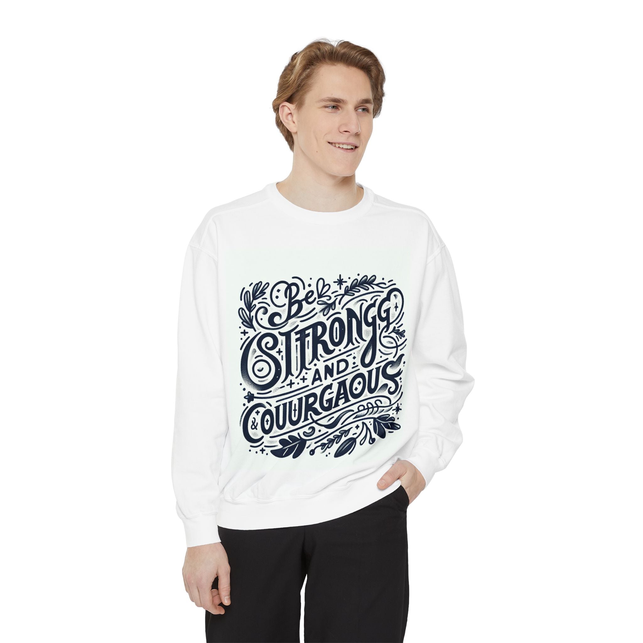 Be Strong and Courageous Sweatshirt - Unisex Garment-Dyed Pullover
