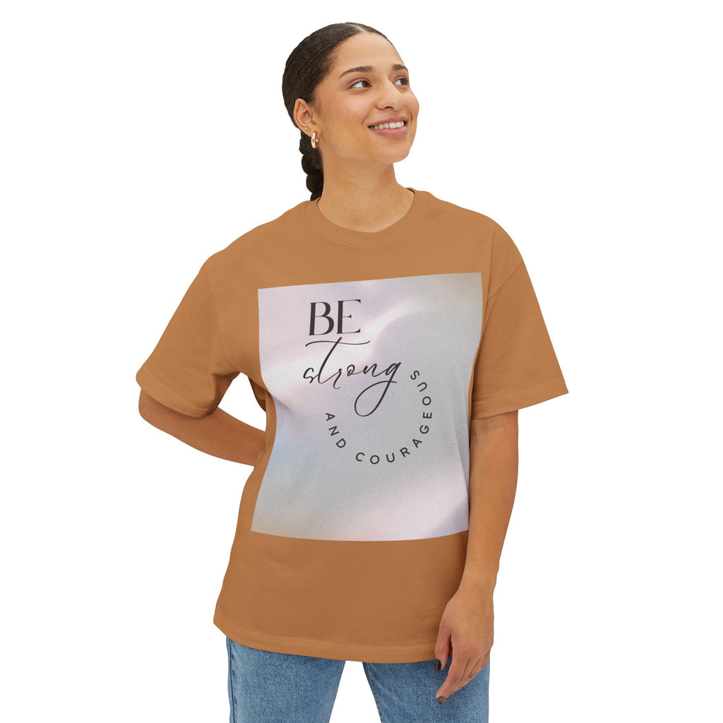 Inspirational Unisex Oversized Boxy Tee - Be Strong and Courageous