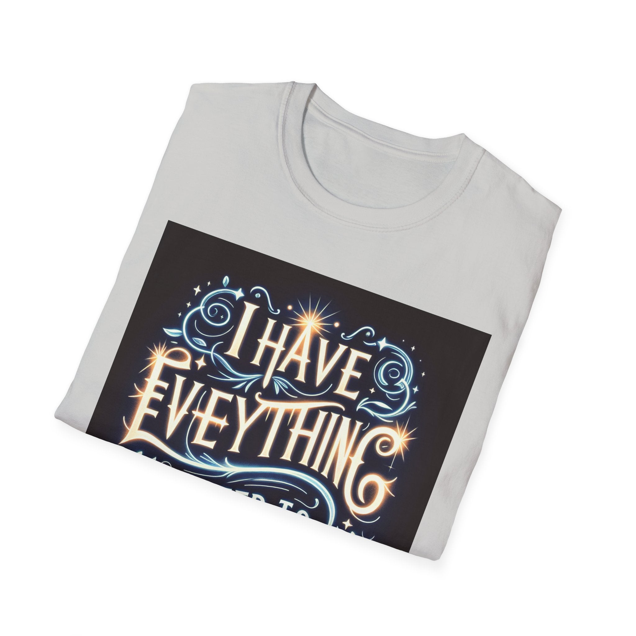 Motivational Unisex Softstyle T-Shirt - 'I Have Everything I Need to Succeed'