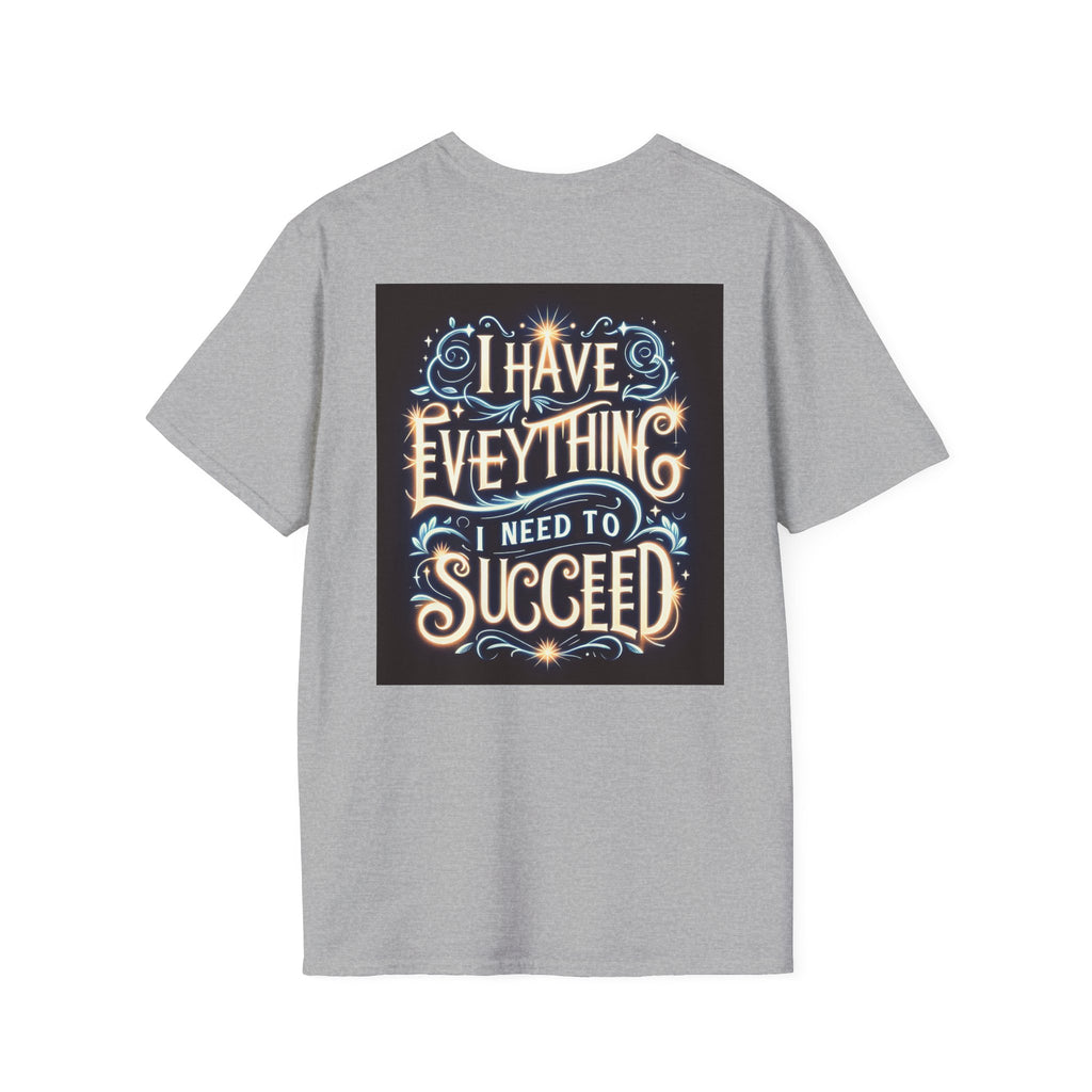 Motivational Unisex Softstyle T-Shirt - 'I Have Everything I Need to Succeed'