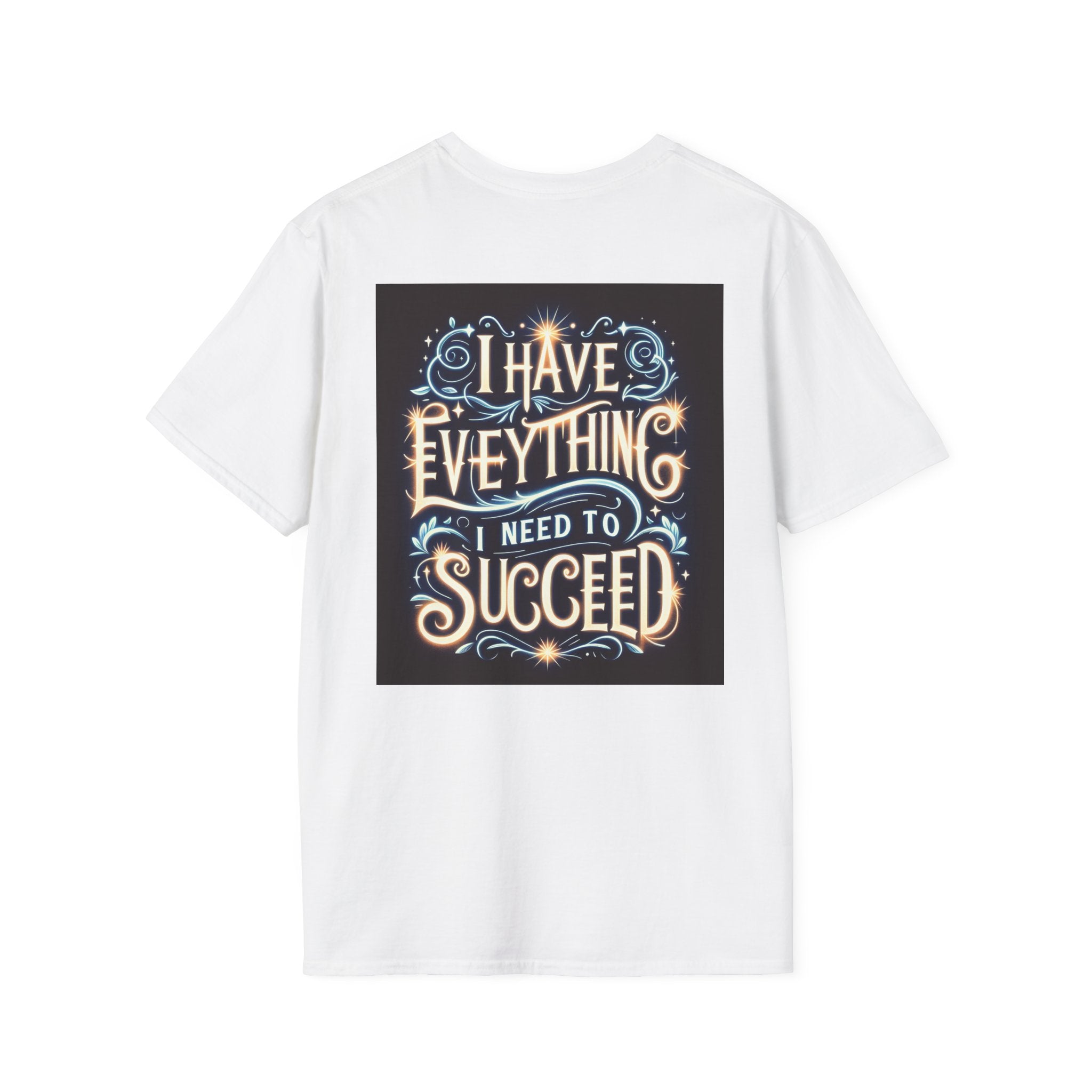 Motivational Unisex Softstyle T-Shirt - 'I Have Everything I Need to Succeed'