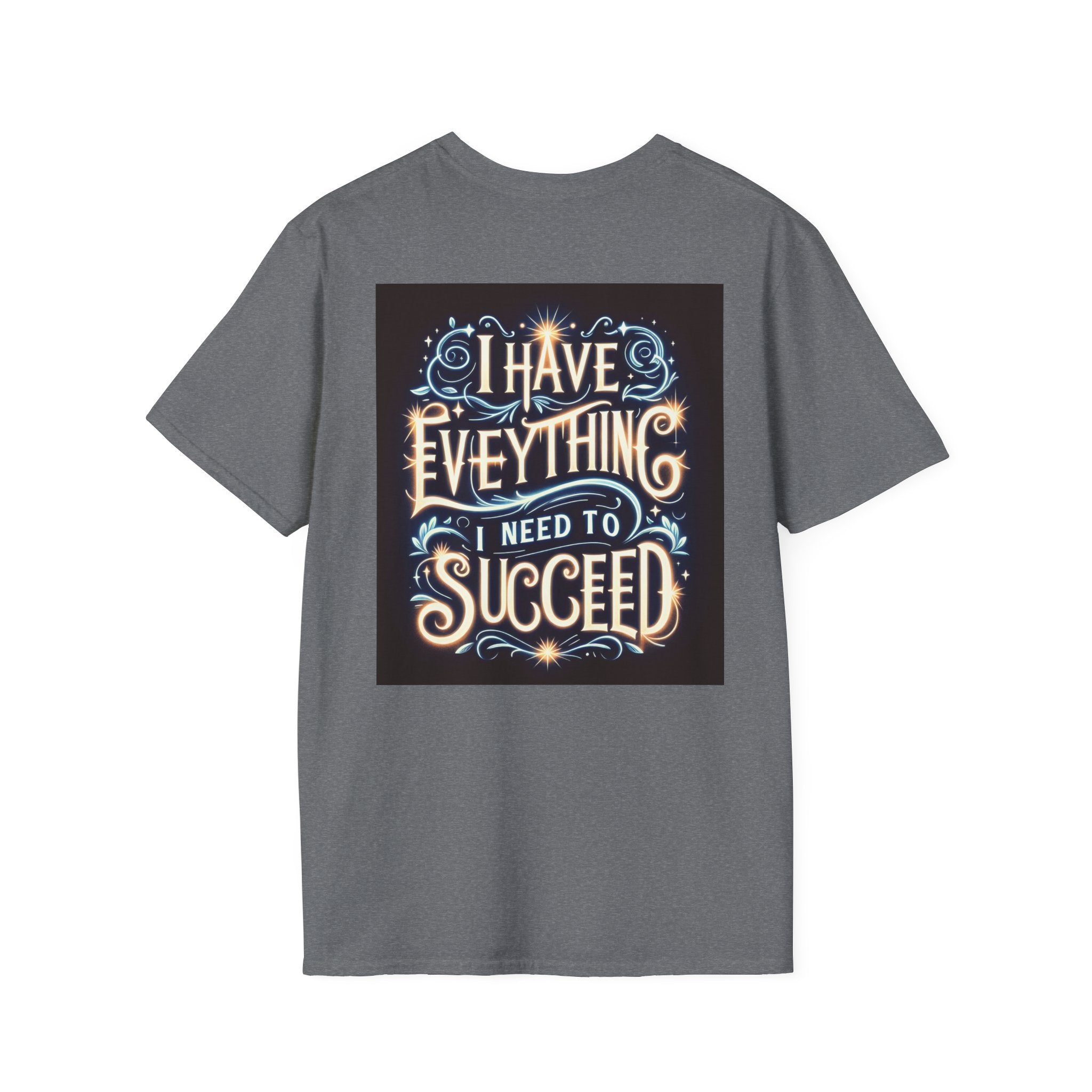 Motivational Unisex Softstyle T-Shirt - 'I Have Everything I Need to Succeed'