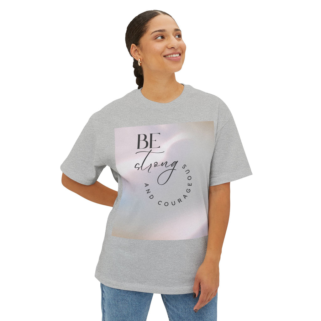 Inspirational Unisex Oversized Boxy Tee - Be Strong and Courageous