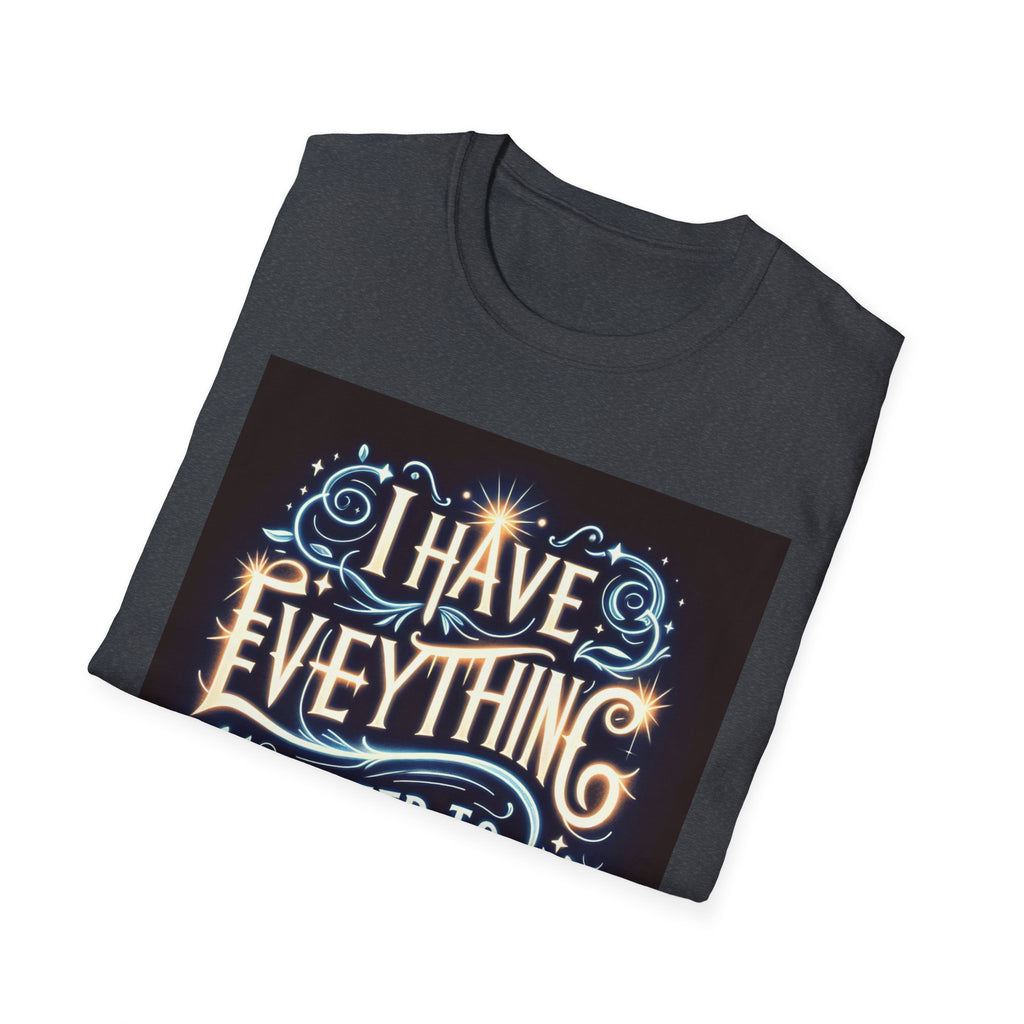 Motivational Unisex Softstyle T-Shirt - 'I Have Everything I Need to Succeed'