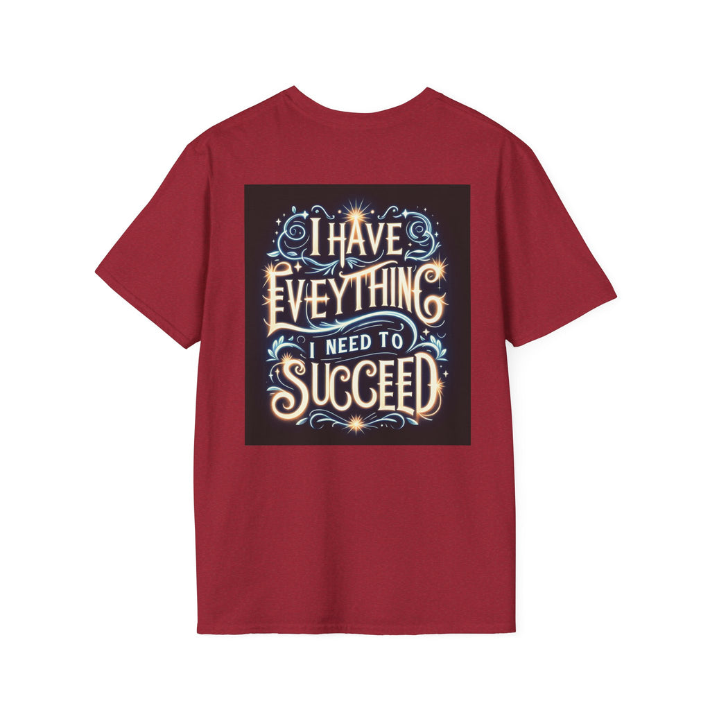 Motivational Unisex Softstyle T-Shirt - 'I Have Everything I Need to Succeed'