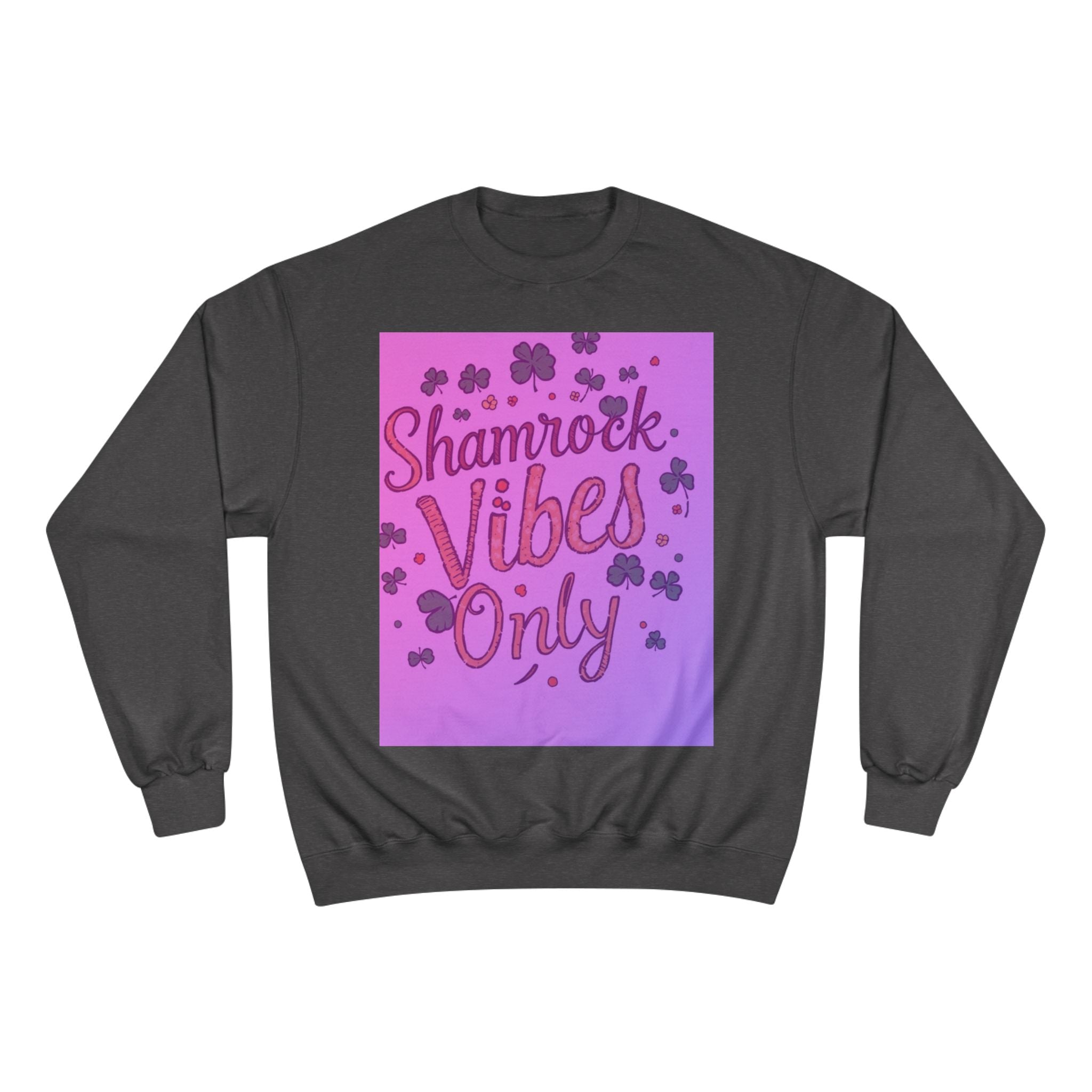Shamrock Vibes Only Champion Sweatshirt - Perfect for St. Patrick's Day Celebrations