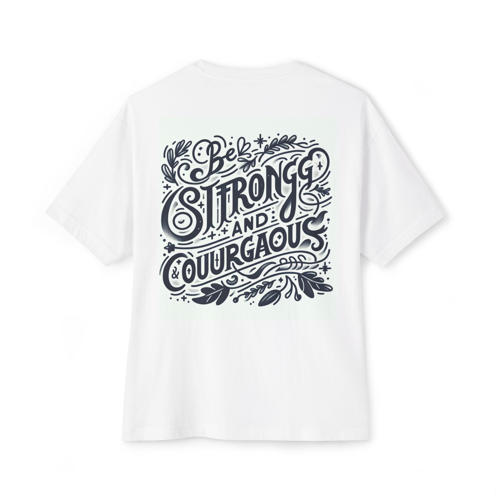 Inspirational Unisex Oversized Boxy Tee - Be Strong and Courageous