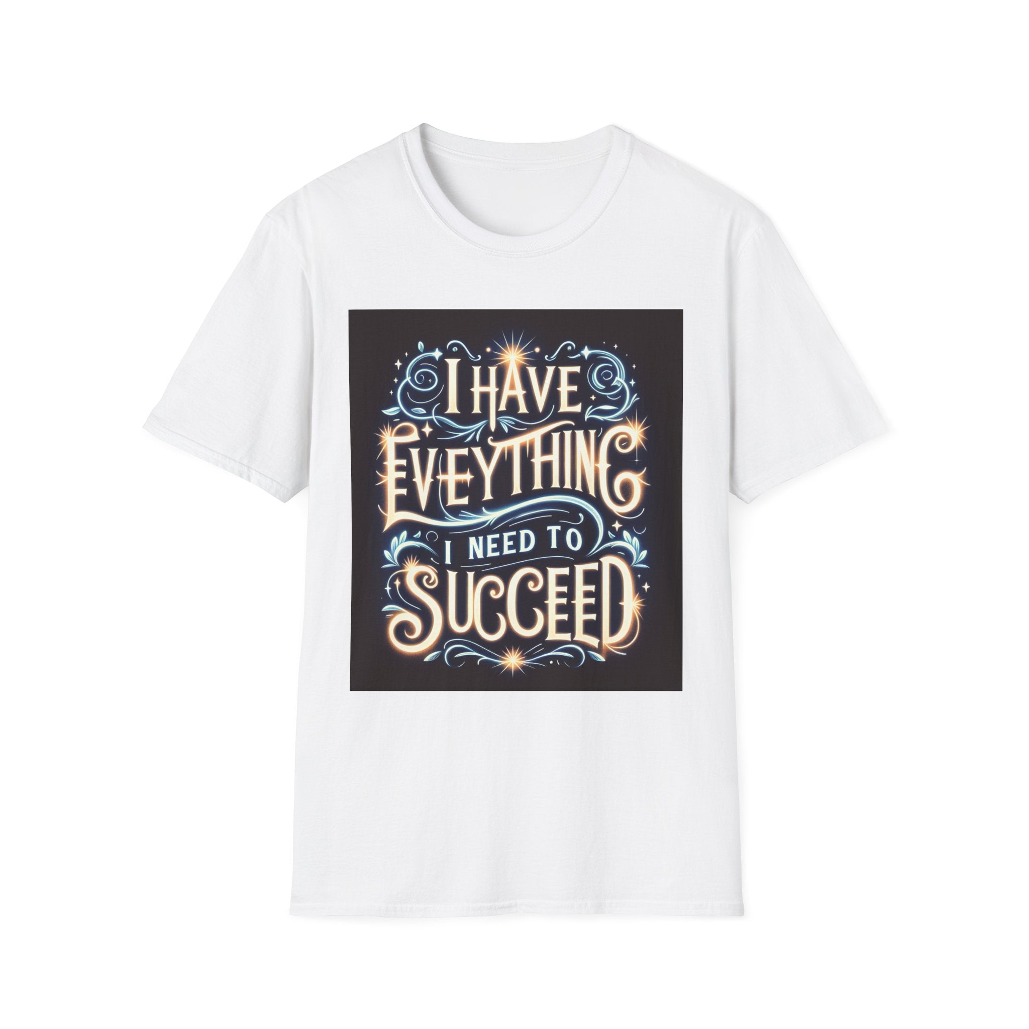Motivational Unisex Softstyle T-Shirt - 'I Have Everything I Need to Succeed'