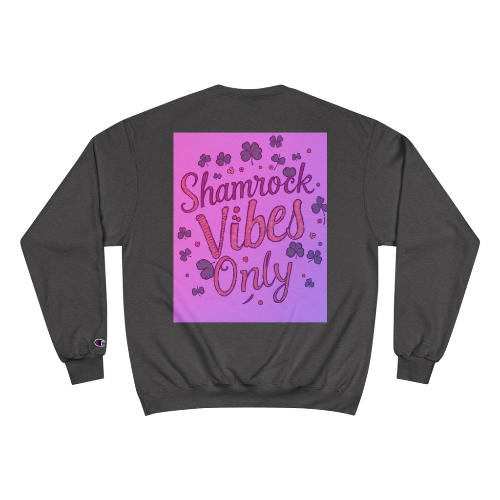 Shamrock Vibes Only Champion Sweatshirt - Perfect for St. Patrick's Day Celebrations