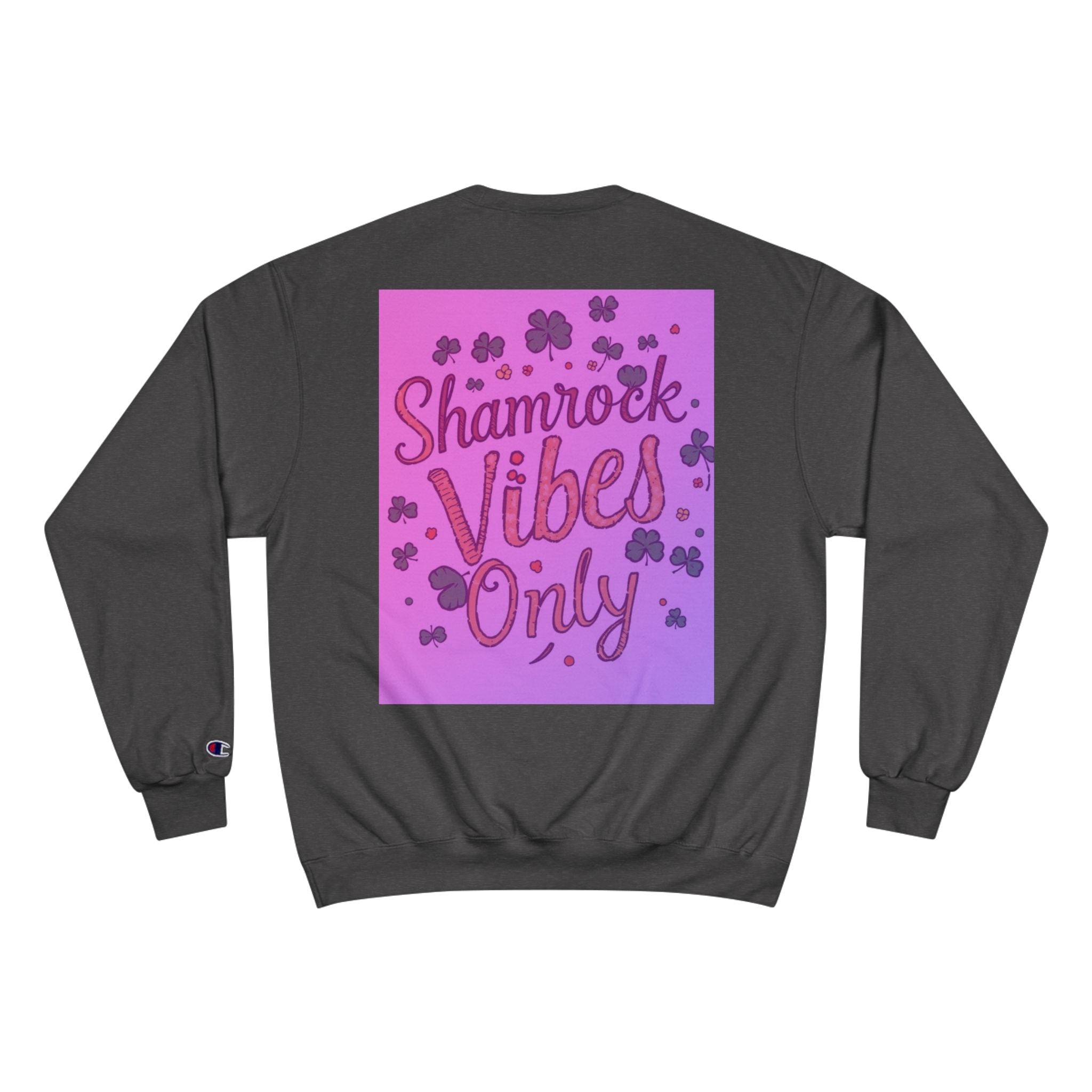 Shamrock Vibes Only Champion Sweatshirt - Perfect for St. Patrick's Day Celebrations