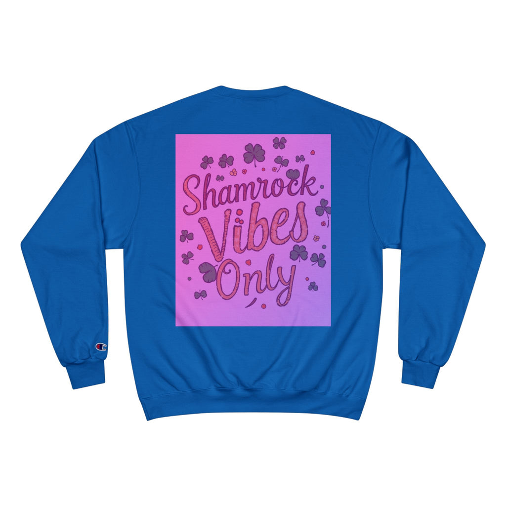 Shamrock Vibes Only Champion Sweatshirt - Perfect for St. Patrick's Day Celebrations