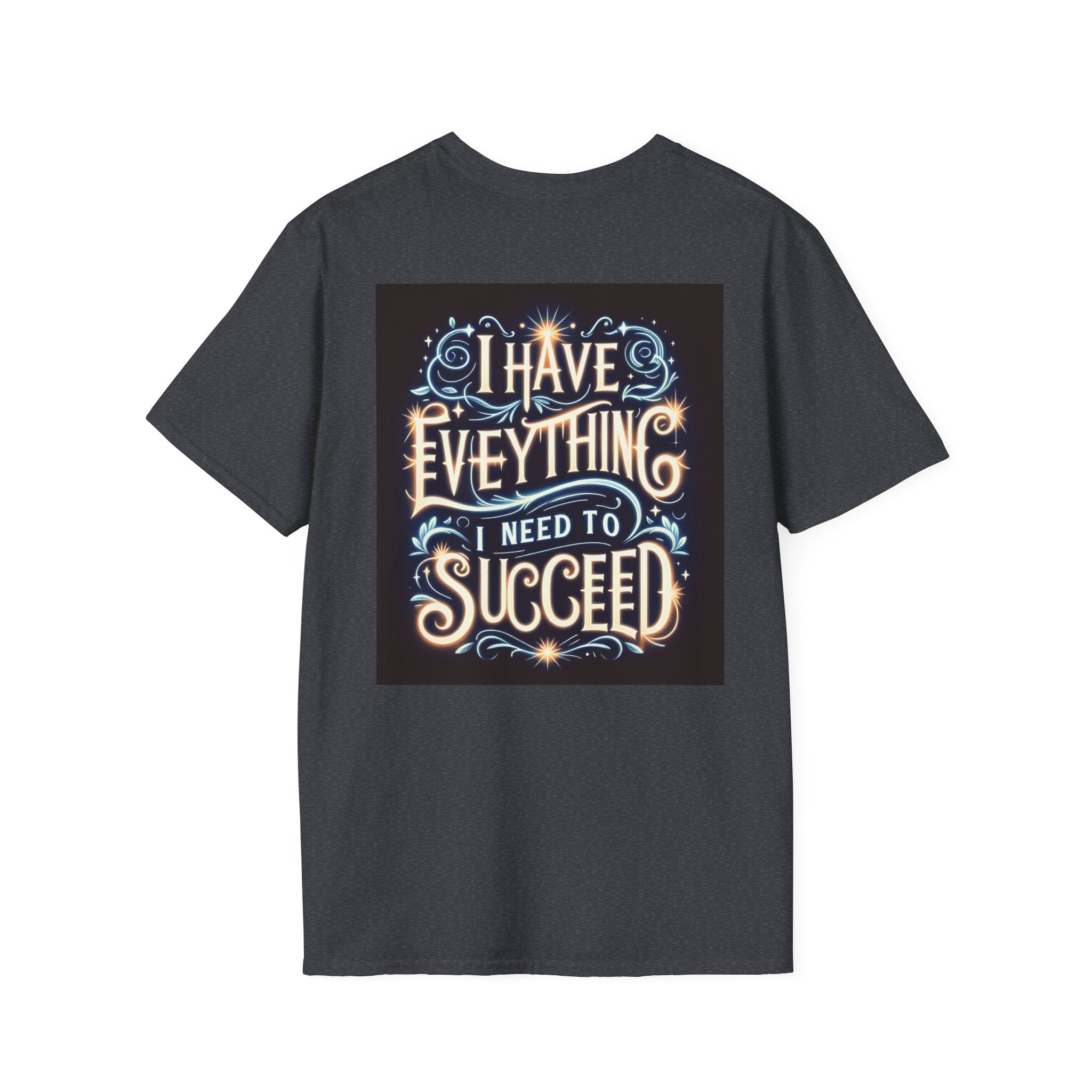 Motivational Unisex Softstyle T-Shirt - 'I Have Everything I Need to Succeed'