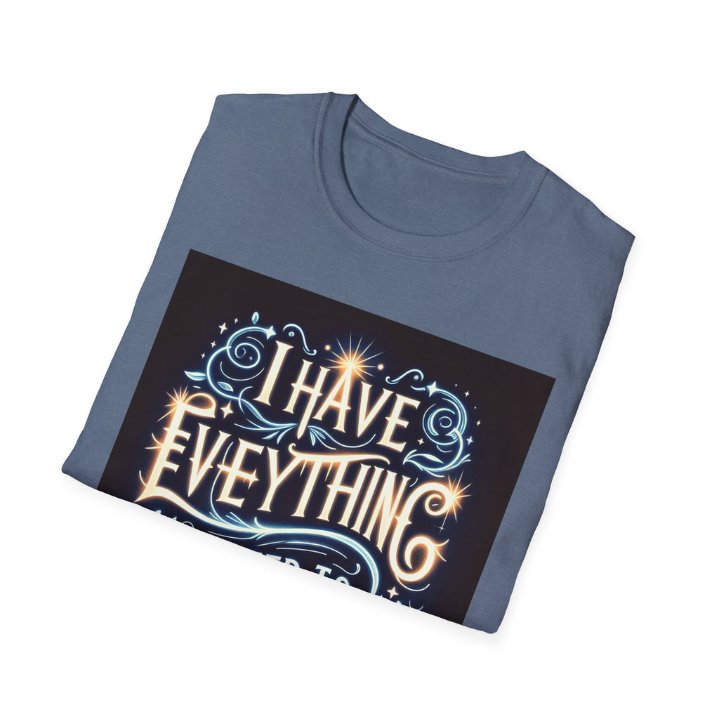 Motivational Unisex Softstyle T-Shirt - 'I Have Everything I Need to Succeed'
