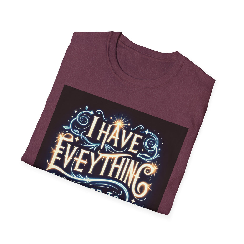 Motivational Unisex Softstyle T-Shirt - 'I Have Everything I Need to Succeed'