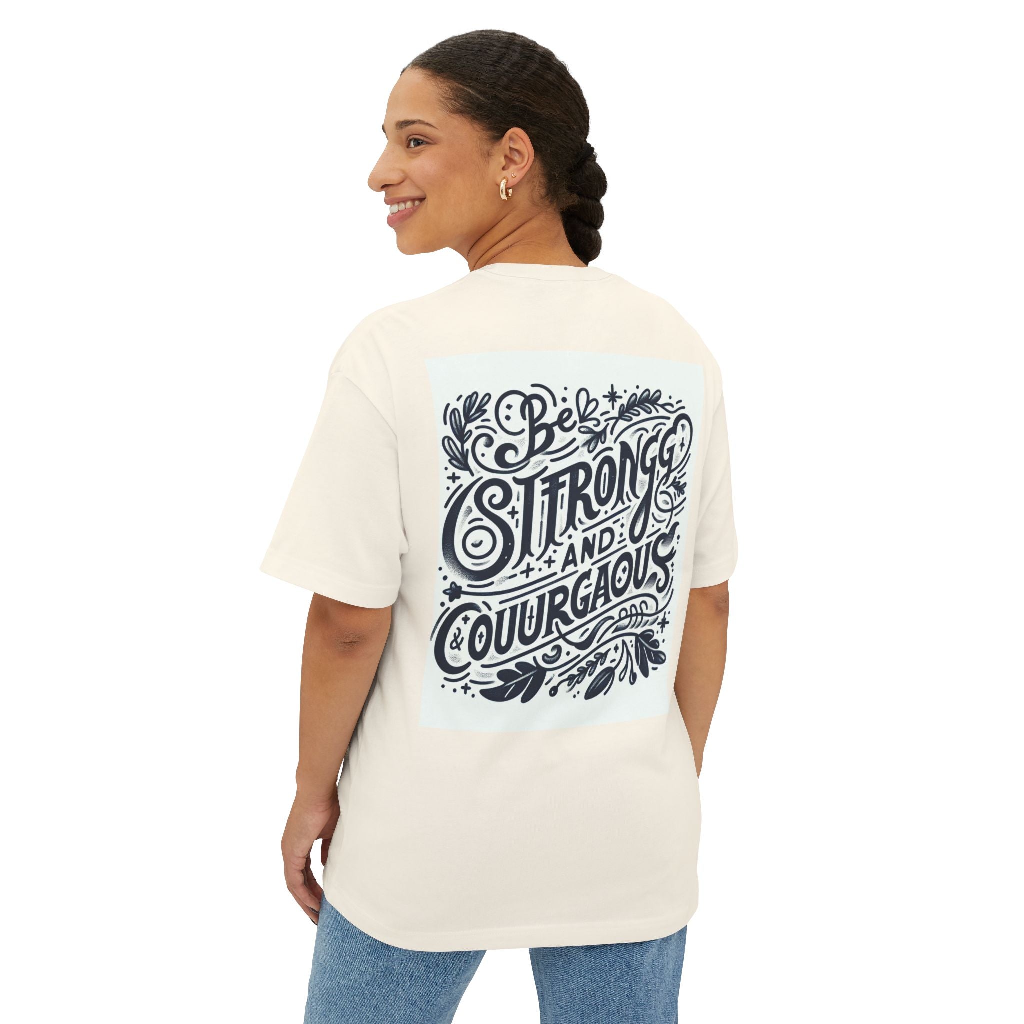 Inspirational Unisex Oversized Boxy Tee - Be Strong and Courageous