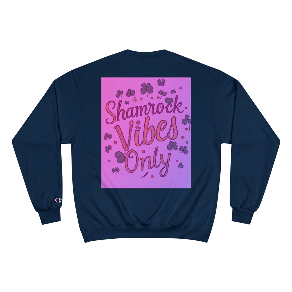 Shamrock Vibes Only Champion Sweatshirt - Perfect for St. Patrick's Day Celebrations