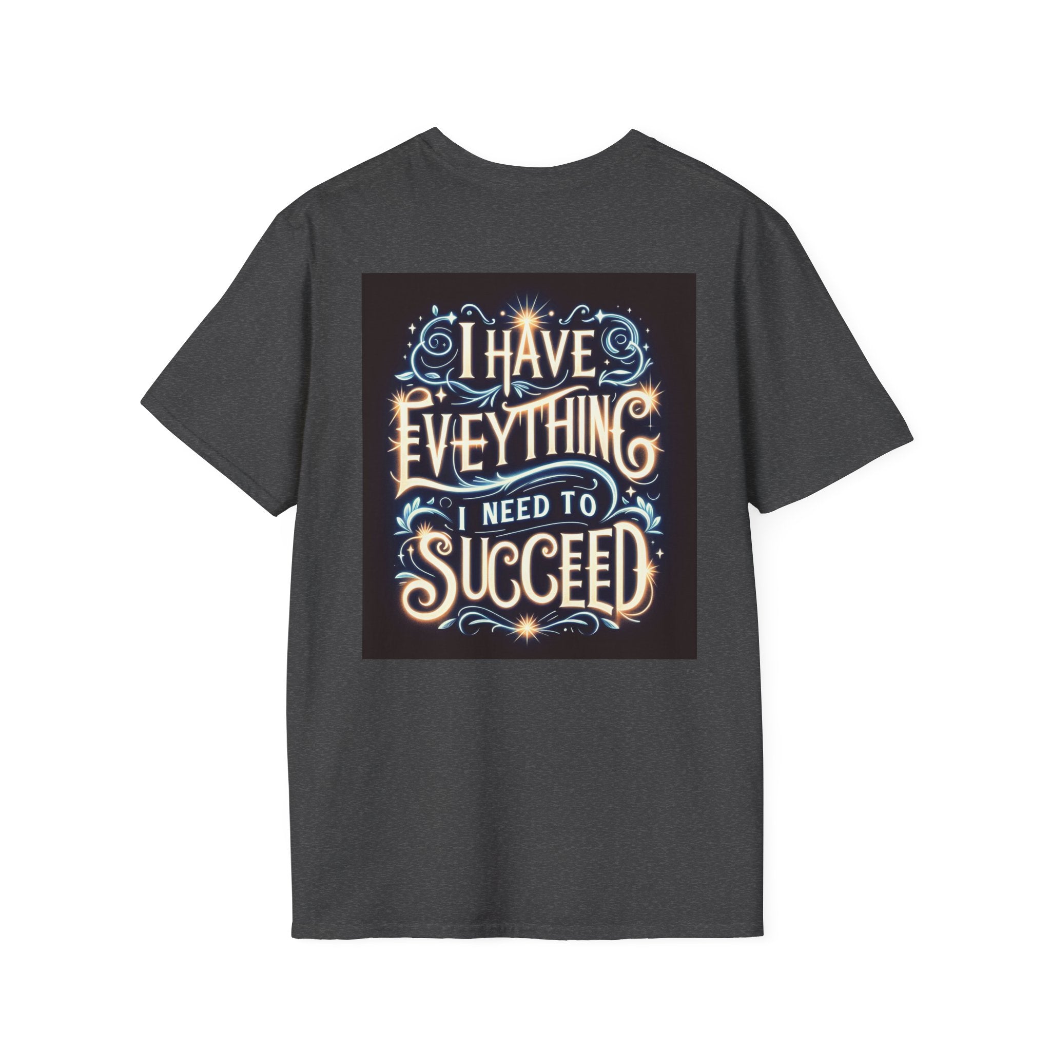 Motivational Unisex Softstyle T-Shirt - 'I Have Everything I Need to Succeed'