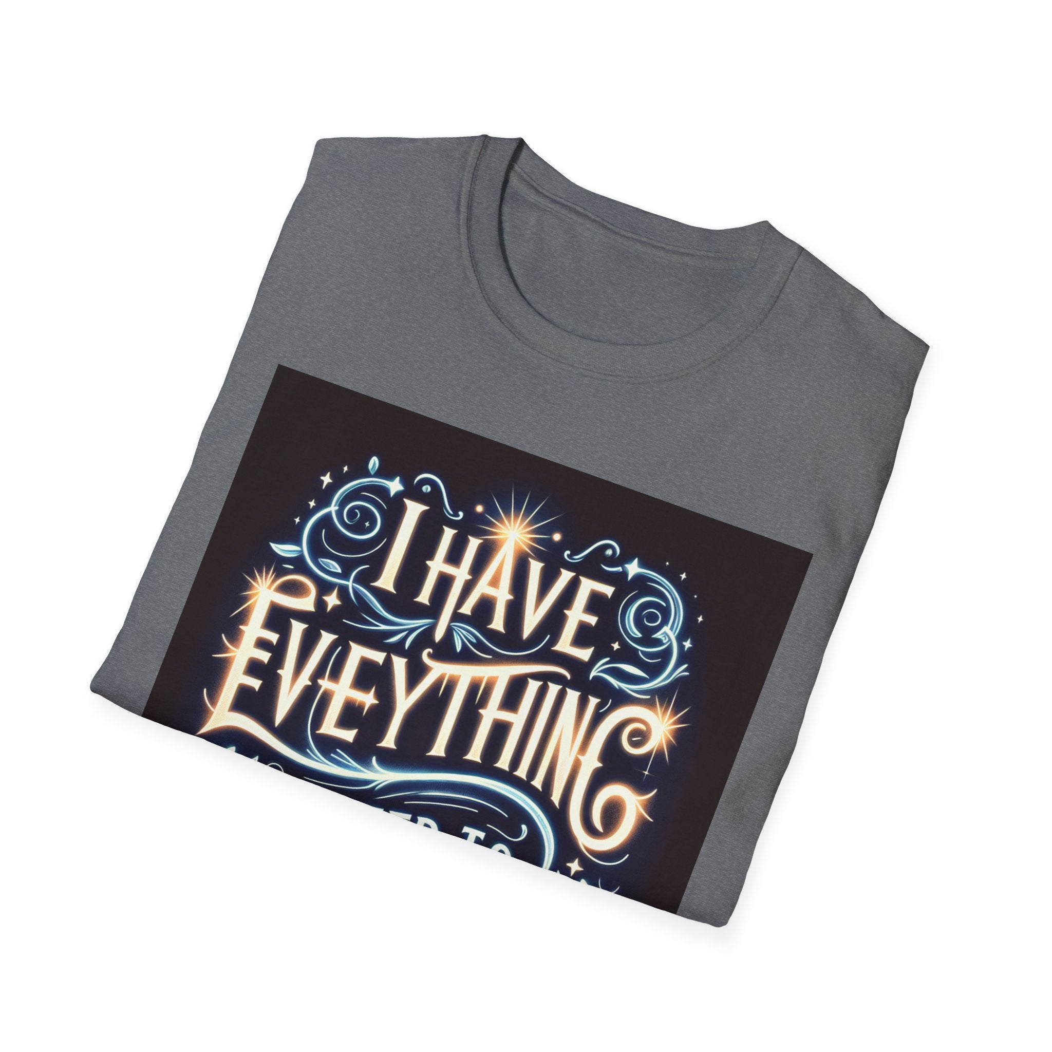Motivational Unisex Softstyle T-Shirt - 'I Have Everything I Need to Succeed'