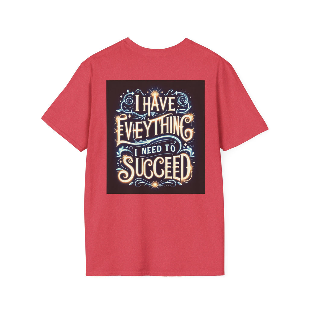 Motivational Unisex Softstyle T-Shirt - 'I Have Everything I Need to Succeed'