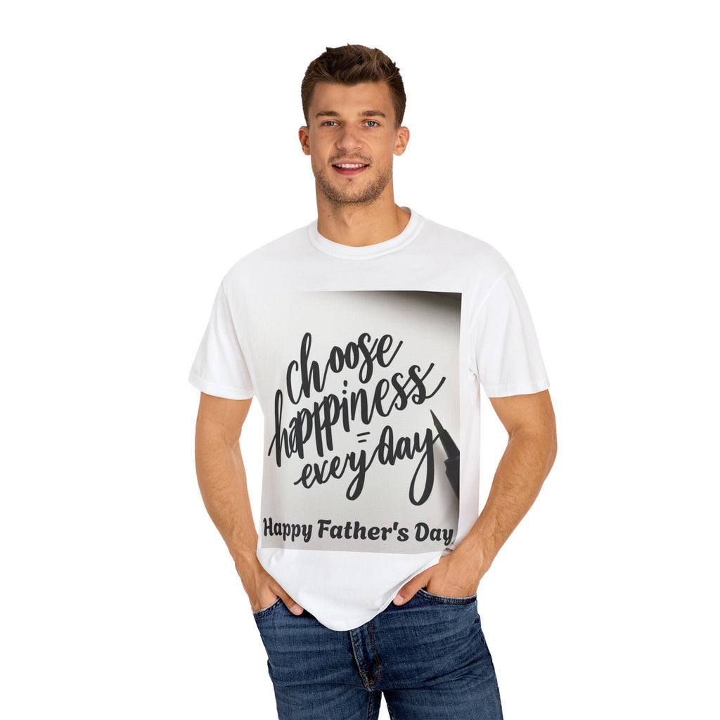 Happy Father's Day T-Shirt, Choose Happiness Gift for Dad, Unisex Graphic Tee, Casual Wear, Birthday Gift for Him