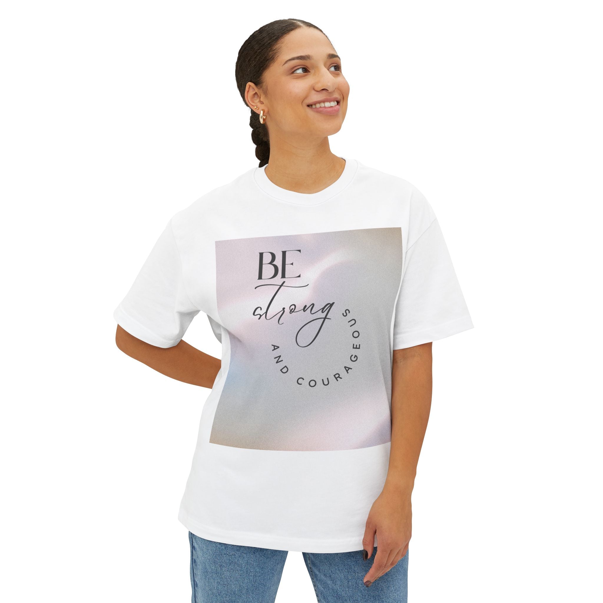 Inspirational Unisex Oversized Boxy Tee - Be Strong and Courageous