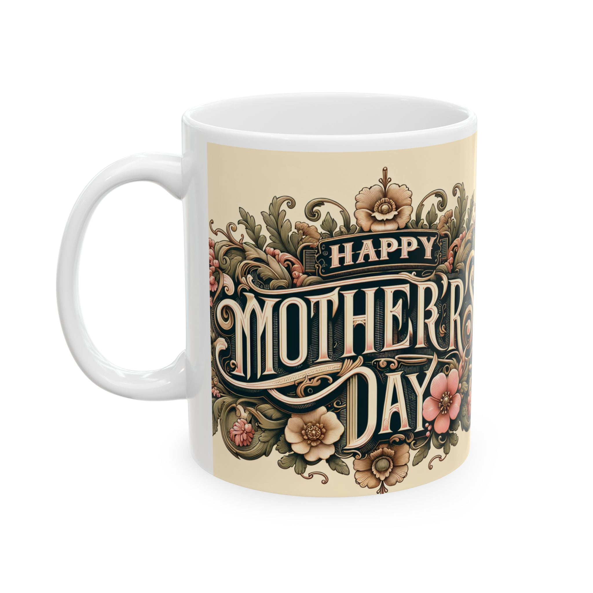 Happy Mother's Day Ceramic Mug - Elegant Floral Design (11oz, 15oz)
