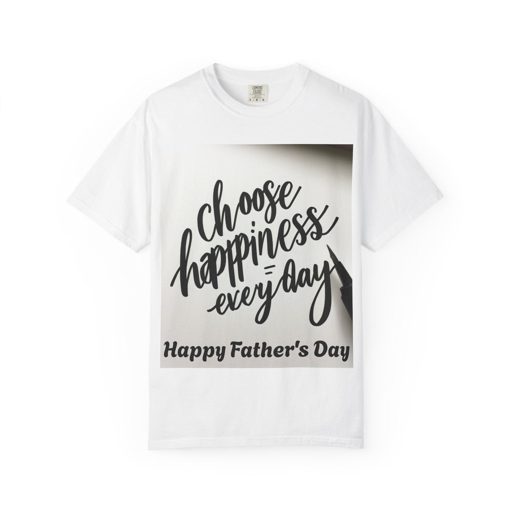 Happy Father's Day T-Shirt, Choose Happiness Gift for Dad, Unisex Graphic Tee, Casual Wear, Birthday Gift for Him