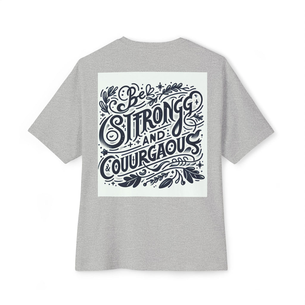 Inspirational Unisex Oversized Boxy Tee - Be Strong and Courageous