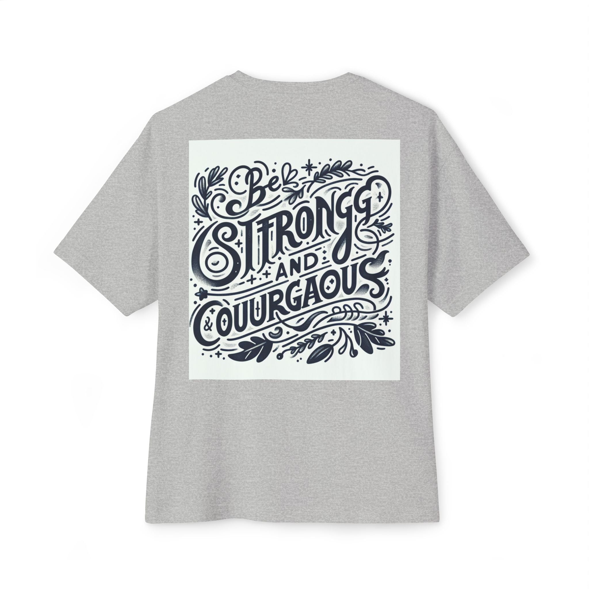 Inspirational Unisex Oversized Boxy Tee - Be Strong and Courageous