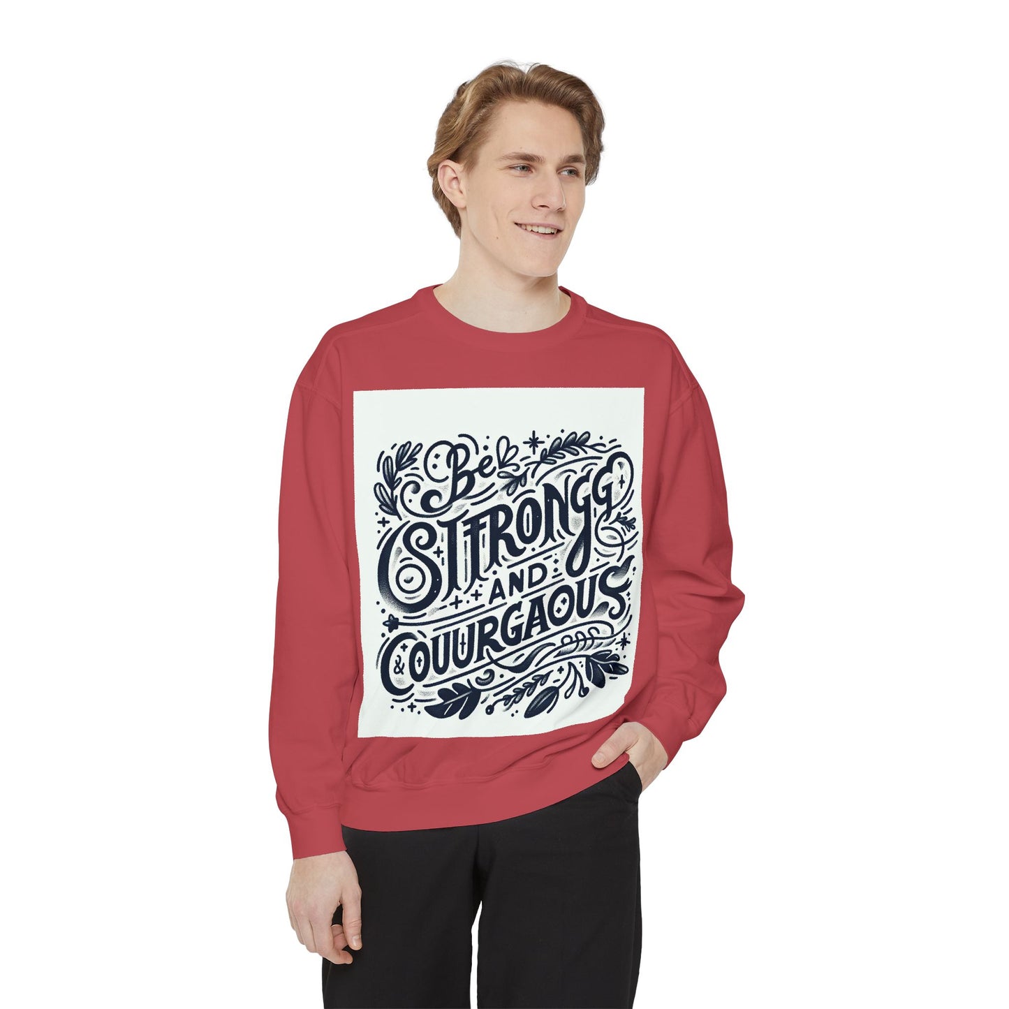 Be Strong and Courageous Sweatshirt - Unisex Garment-Dyed Pullover