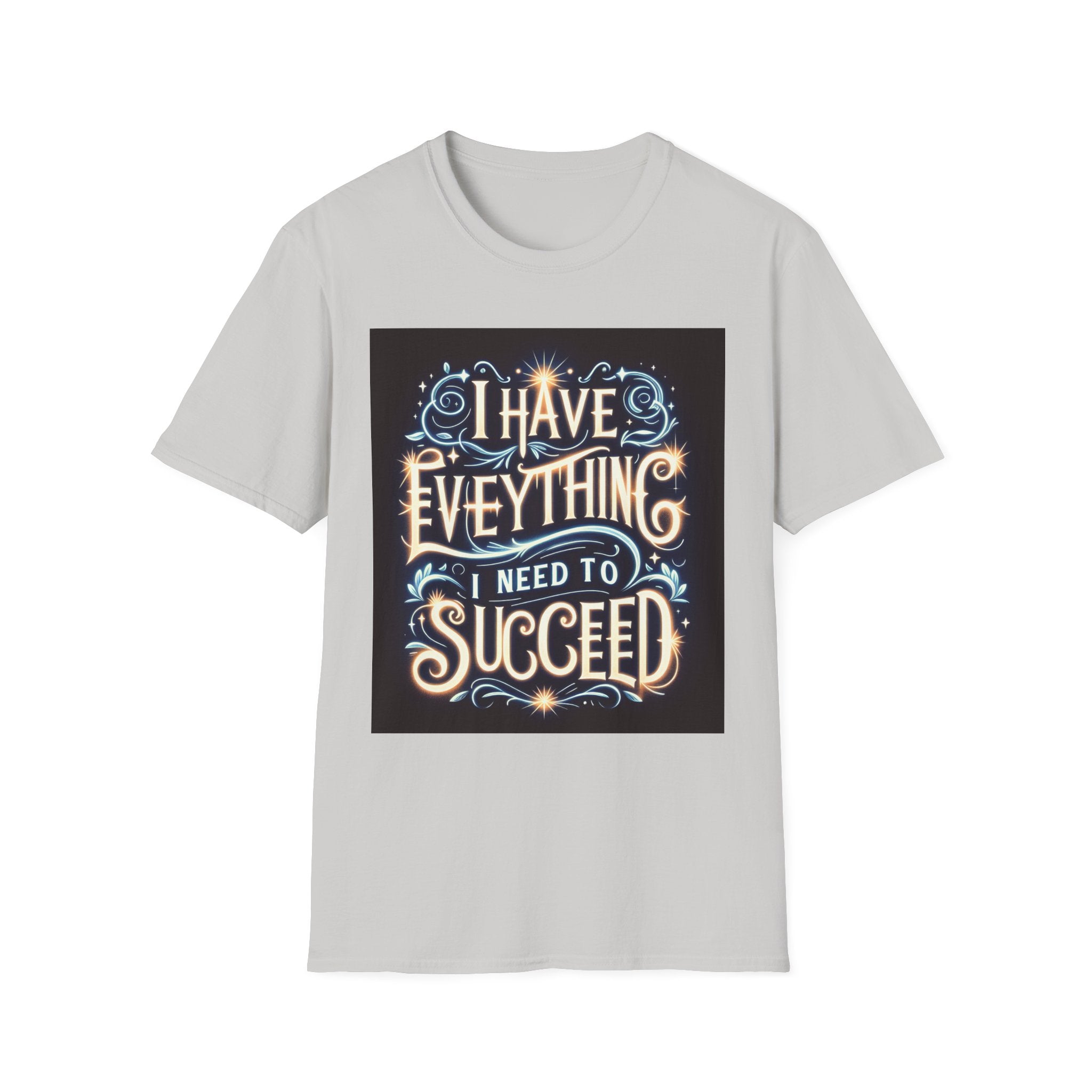 Motivational Unisex Softstyle T-Shirt - 'I Have Everything I Need to Succeed'
