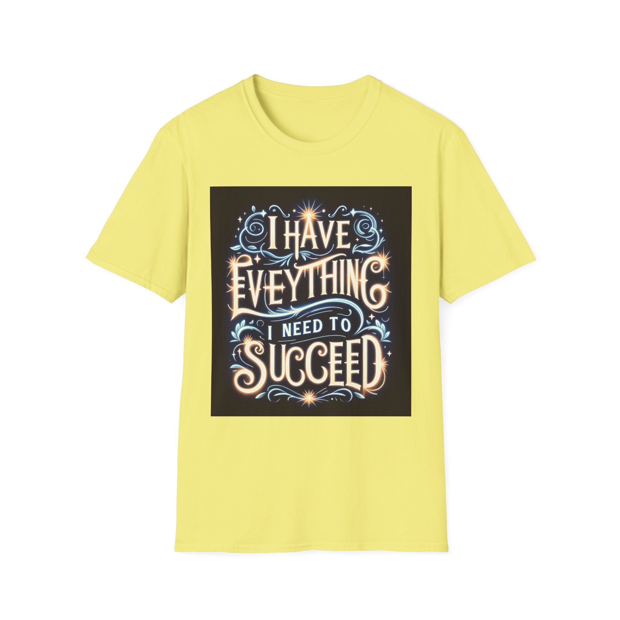 Motivational Unisex Softstyle T-Shirt - 'I Have Everything I Need to Succeed'
