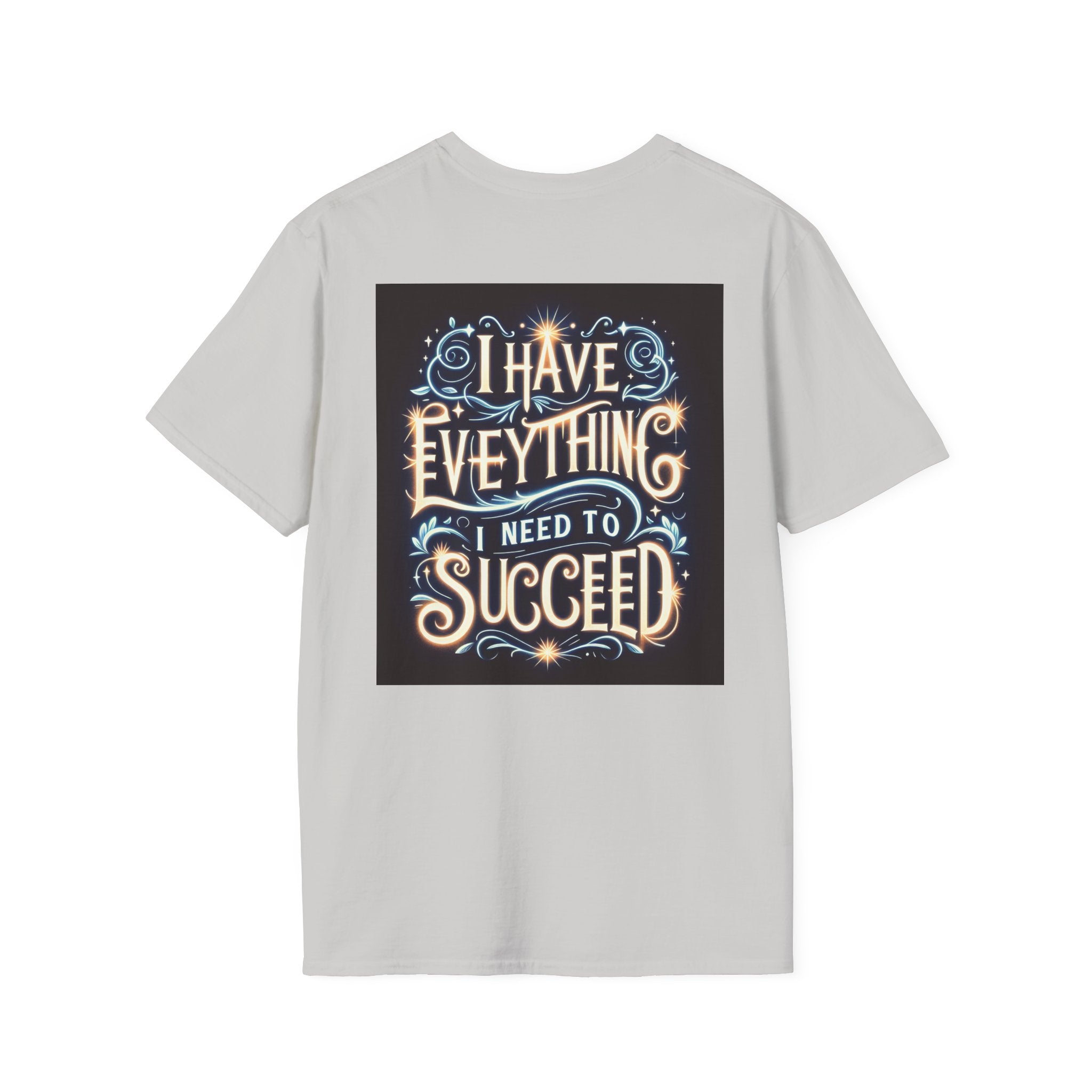 Motivational Unisex Softstyle T-Shirt - 'I Have Everything I Need to Succeed'