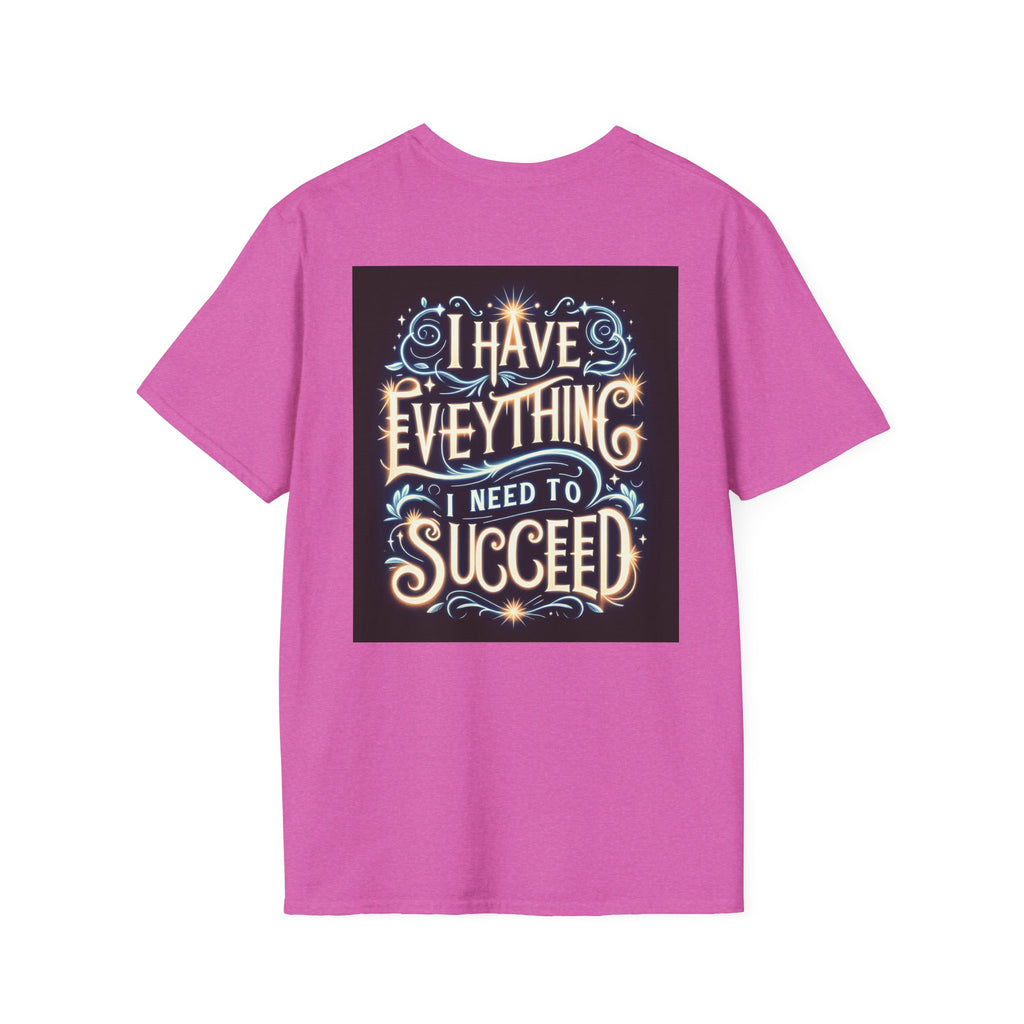 Motivational Unisex Softstyle T-Shirt - 'I Have Everything I Need to Succeed'
