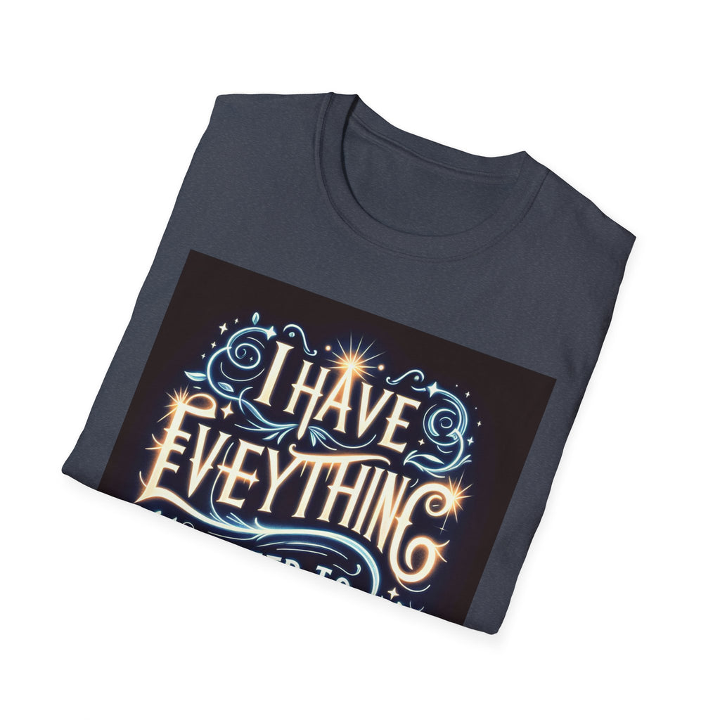 Motivational Unisex Softstyle T-Shirt - 'I Have Everything I Need to Succeed'