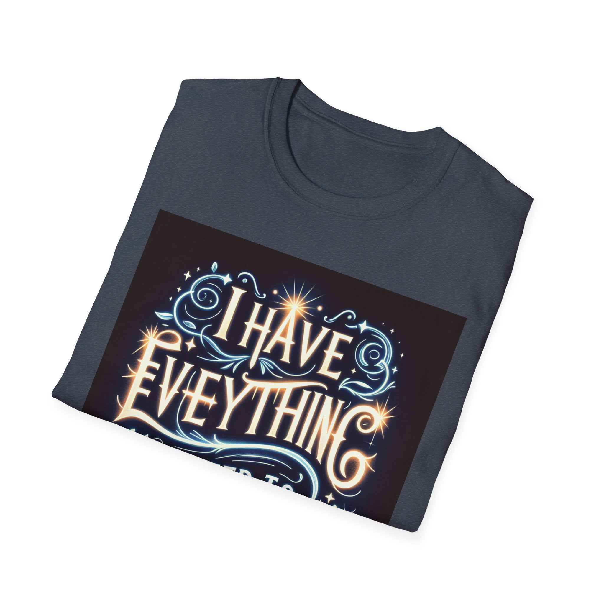 Motivational Unisex Softstyle T-Shirt - 'I Have Everything I Need to Succeed'