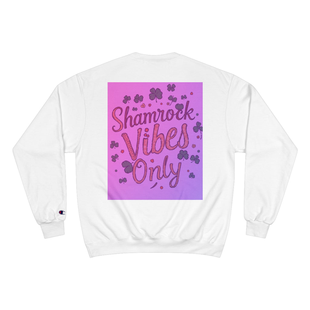 Shamrock Vibes Only Champion Sweatshirt - Perfect for St. Patrick's Day Celebrations