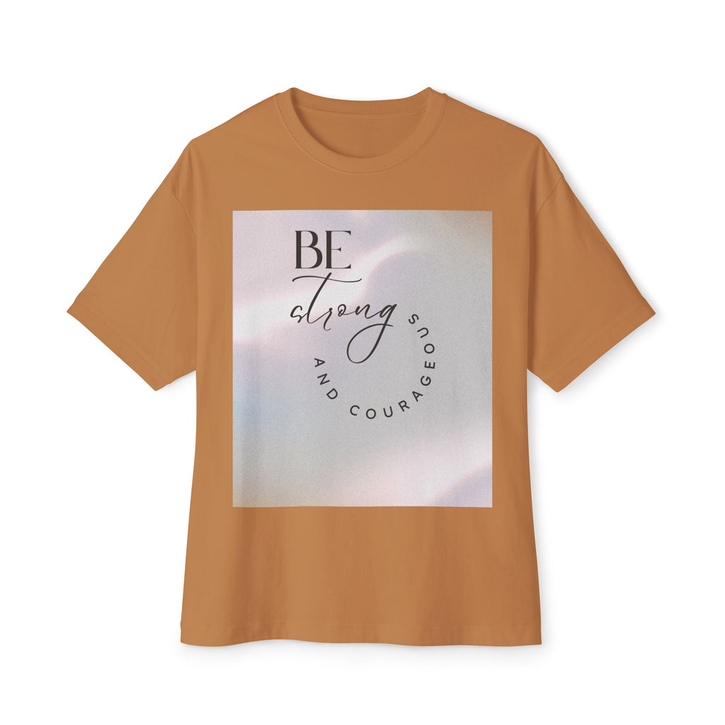 Inspirational Unisex Oversized Boxy Tee - Be Strong and Courageous